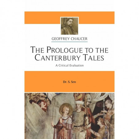 The Prologue to the Canterbury Tales (A Critical Evaluation) book by Dr. S. Sen, Dr. G.S. Mansukhani
