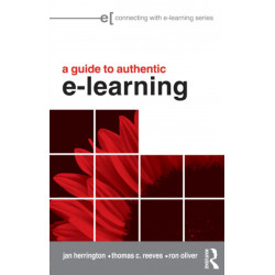A Guide to Authentic e-Learning (Connecting with E-learning) book by Jan Herrington, Thomas C. Reeves