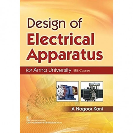 DESIGN OF ELECTRICAL APPARATUS FOR ANNA UNIVERSITY EEE COURSE (PB 2022) book by KANI A N