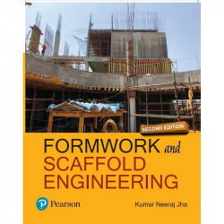 Pearson Formwork and Scaffold Engineering, 2e book by Kumar Neeraj Jha