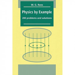 PHYSICS BY EXAMPLE: 200 PROBLEMS AND SOLUTIONS book by Rees