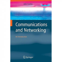 Communications and Networking: An Introduction (Computer Communications And Networks) book by John Cowley