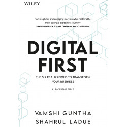 Digital First: The Six Realizations to Transform Your Business book by Vamshi Guntha, Shahrul Ladue
