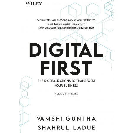 Digital First: The Six Realizations to Transform Your Business book by Vamshi Guntha, Shahrul Ladue