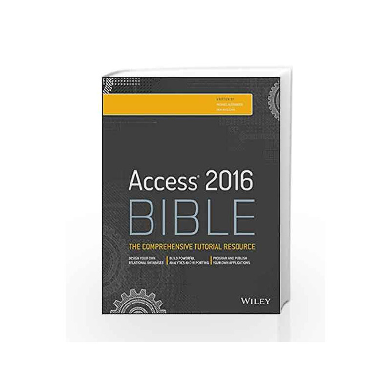Access 2016 Bible: The Comprehensive Tutorial Guide by COULOURIS Book-9788126559114