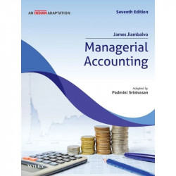 Managerial Accounting, 7ed (An Indian Adaptation) book by James Jiambalvo; Padmini Srinivasan