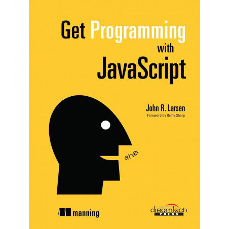 Get Programming with JavaScript book by John R. Larsen