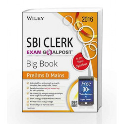 Wiley\'s State Bank of India (SBI) Clerk Exam Goalpost Big Book: Prelims & Mains by DT Editorial Services Book-9788126560837