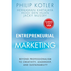 Entrepreneurial Marketing: Beyond Professionalism to Creativity, Leadership, and Sustainability book by Philip Kotler, Herma…