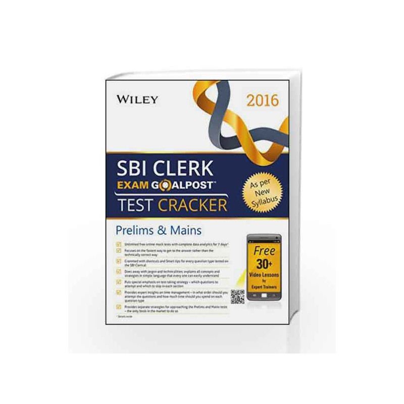 Wiley\'s State Bank of India (SBI) Clerk Exam Goalpost Test Cracker: Prelims & Mains by DT Editorial Services Book-9788126562343