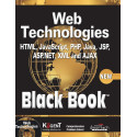 Web Technologies: HTML, JAVASCRIPT, PHP, JAVA, JSP, ASP.NET, XML and Ajax, Black Book: HTML, Javascript, PHP, Java, Jsp, XML…