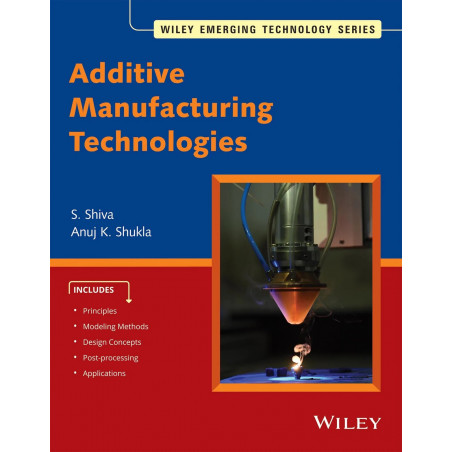 Additive Manufacturing Technologies book by S. Shiva, Anuj K. Shukla