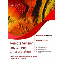 Remote Sensing and Image Interpretation, 7ed, An Indian Adaptation book by Thomas Lillesand; Ralph W. Kiefer; Jonathan Chipm…