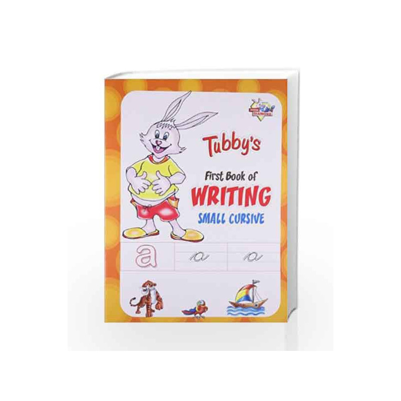 Tubbys First Book Of Writing Small Cursive by None Book-9788128830099