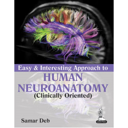 EASY & INTERESTING APPROACH TO HUMAN NEUROANATOMY (CLINICALLY ORIENTED) book by Deb Samar