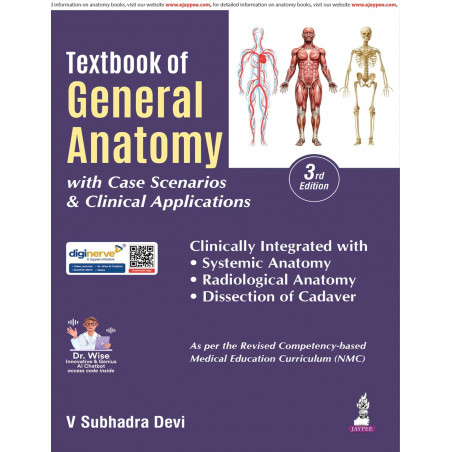 Textbook of General Anatomy with Case Scenarios & Clinical Applications, 3/E for MBBS, BDS, Nursing & Physiotherapy Students…