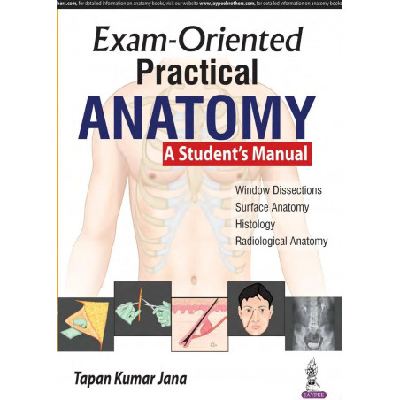 EXAM-ORIENTED PRACTICAL ANATOMY A STUDENT'S MANUAL book by Tapan Kumar Jana