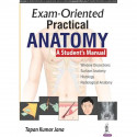 EXAM-ORIENTED PRACTICAL ANATOMY A STUDENT'S MANUAL book by Tapan Kumar Jana - Back Cover