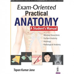 EXAM-ORIENTED PRACTICAL ANATOMY A STUDENT'S MANUAL book by Tapan Kumar Jana - Back Cover