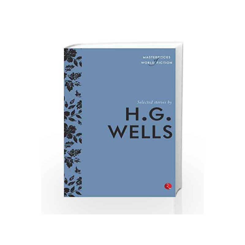 Masterpieces of World Fiction: Selected Stories By  H.G.WELLS by H.G.WELLS Book-9788129131508