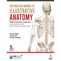 The Practice Manual of Illustrative Anatomy with General Anatomy, 5/E for MBBS 1st Year Students | As per NMC CBME Curriculu…