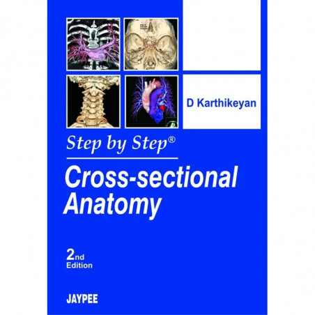Step by Step Cross Sectional Anatomy with CD-Rom (POD) book by D. Karthikeyan
