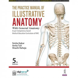 The Practice Manual of Illustrative Anatomy with General Anatomy, 5/E for MBBS 1st Year Students | As per NMC CBME Curriculu… -