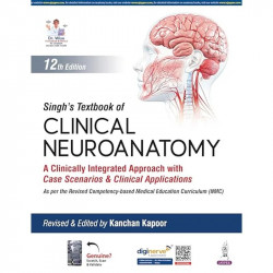 Singh's Textbook of Clinical Neuroanatomy, 12/E for MBBS, BDS & BAMS Students | A Clinically Integrated Approach with Case S… -