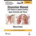 Dissection Manual with Regions & Applied Anatomy: Upper Extremity and Thorax (Vol 1), 2/E for MBBS 1st Year Students | CBME-…