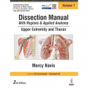 Dissection Manual with Regions & Applied Anatomy: Upper Extremity and Thorax (Vol 1), 2/E for MBBS 1st Year Students | CBME-… -