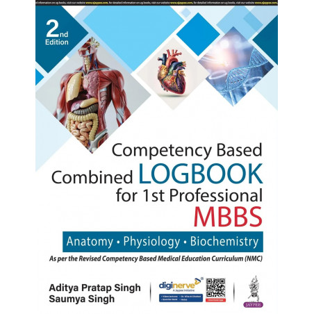 COMPETENCY BASED COMBINED LOGBOOK FOR 1ST PROFESSIONAL MBBS- ANATOMY, PHYSIOLOGY AND BIOCHEMISTRY book by Aditya Pratap Sing…