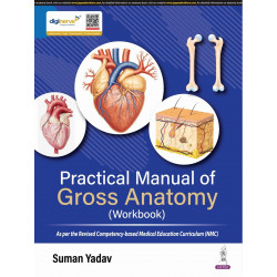 Practical Manual of Gross Anatomy (Workbook) for MBBS 1st Year Students | CBME NMC Curriculum-Aligned Practical Exercises wi…