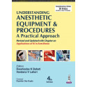 Understanding Anesthetic Equipment & Procedures: A Practical Approach, 4/E for MD/DNB Anesthesiology Postgraduates | 56 Chap…