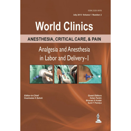 World Clinics : Anesthesia, Critical Care, & Pain - Analgesia and Anesthesia in Labor and Delivery-I (POD) book by Baheti Ka…