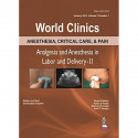 WORLD CLINICS:ANESTHESIA,CRITICAL CARE & PAIN ANALGESIA & ANES IN LABOR AND DELIVERY-11 book by Baheti Dwarkadas K - Back Cover