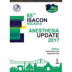 65th Isacon Kolkata Anesthesia Update 2017 book by Das Bibhukalyani