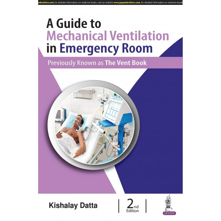 A GUIDE TO MECHANICAL VENTILATION IN EMERGENCY ROOM PREVIOUSLY KNOWN AS THE VENT BOOK book by DATTA KISHALAY