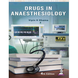 Drugs in Anaesthesiology, 4/E for PG Medical Students, Intensivists, and OT Practitioners | Anesthesia Drug Guide and Revisi…