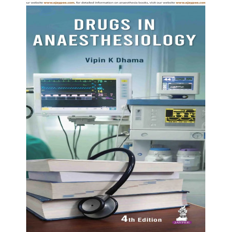 Drugs in Anaesthesiology, 4/E for PG Medical Students, Intensivists, and OT Practitioners | Anesthesia Drug Guide and Revisi…