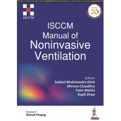 ISCCM Manual of Noninvasive Ventilation book by Subhal Bhalchandra Dixit, Dhruva Chaudhry