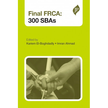 Final FRCA: 300 SBAs book by El-Boghdadly Kariem