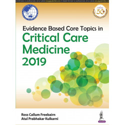 Evidence Based Core Topics in Critical Care Medicine 2019 book by Ross Callum Freebairn, Atul Prabhakar Kulkarni