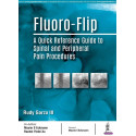 Fluoro-Flip: A Quick Reference Guide to Spinal and Peripheral Pain Procedures book by Rudy Garza
