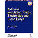 Textbook of Ventilation, Fluids, Electrolytes and Blood Gasses book by Mohan Gurjar, Electrolytes and Blood Gases encompasse… -