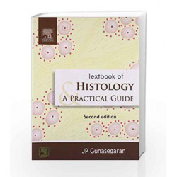 Textbook of Histology and A Practical guide by J.P. Gunasegaran Book-9788131224908