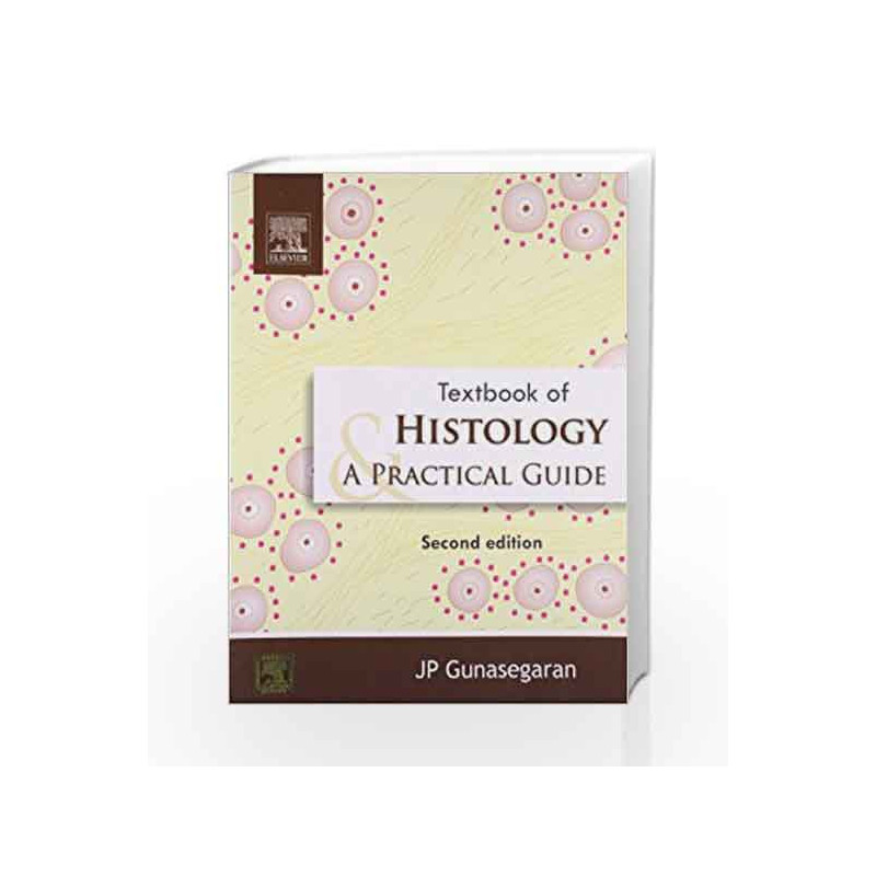 Textbook of Histology and A Practical guide by J.P. Gunasegaran Book-9788131224908