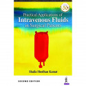 PRACTICAL APPLICATIONS OF INTRAVENOUS FLUIDS IN SURGICAL PATIENTS book by Shaila Shodhan Kamat, Dr Sha This textbook is a co… -