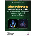 ECHOCARDIOGRAPHY PRACTICAL POCKET GUIDE FOR INTENSIVISTS AND EMERGENCY MEDICINE PHYSICIANS: A Quick Learning Initiative book…