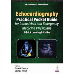ECHOCARDIOGRAPHY PRACTICAL POCKET GUIDE FOR INTENSIVISTS AND EMERGENCY MEDICINE PHYSICIANS: A Quick Learning Initiative book… -