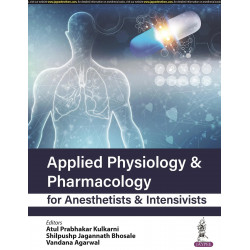 APPLIED PHYSIOLOGY & PHARMACOLOGY FOR ANESTHETISTS & INTENSIVISTS book by Atul Prabhakar Kulkarni